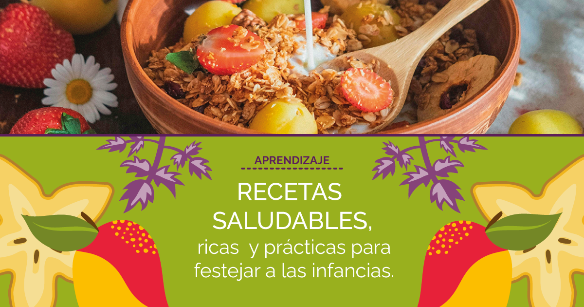Recetas saludables, ricas y prácticas para festejar a las infancias